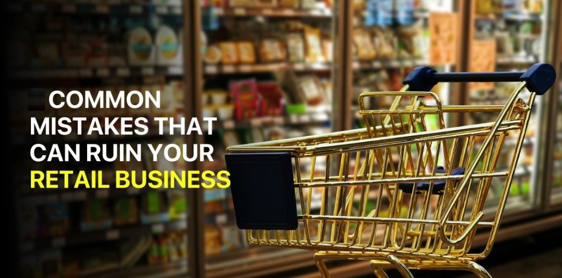 Mistakes To Avoid in Retail Business Operations in Kenya